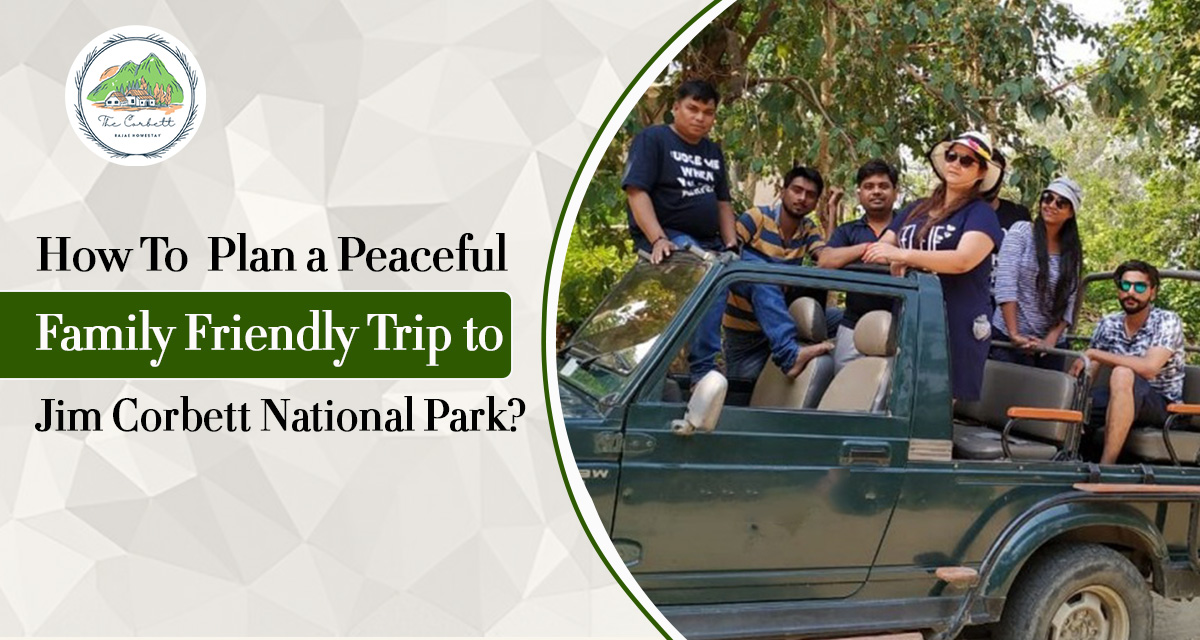 Family-Friendly Trip to Jim Corbett National Park